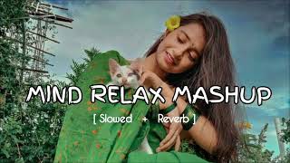 MIND RELAX MASHUP || LOVE LOFI MUSIC Mix ( Arijit Singh ) Lofi Song #alllofi #trending #lofihiphop