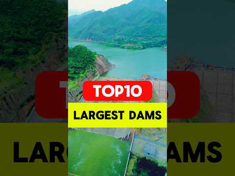 Top 10 Largest Dams in the World | Biggest Dams 2024 #top10