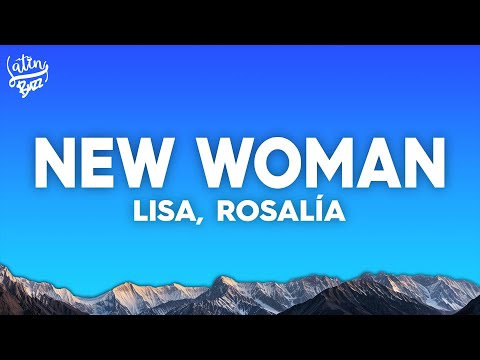 LISA - NEW WOMAN (Lyrics) ft. Rosalía