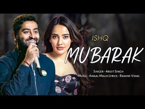 Arijit Singh: Ishq Mubarak (Lyrics) | Ankit Tiwari, Manoj Muntashir