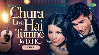 Chura Liya Hai Tumne Jo Dil Ko | Lyrical | Zeenat Aman | Asha Bhosle