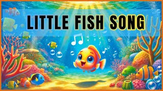 Little Fish Song: New Kids Little Fish Song | A Fun & Catchy Kids Song!