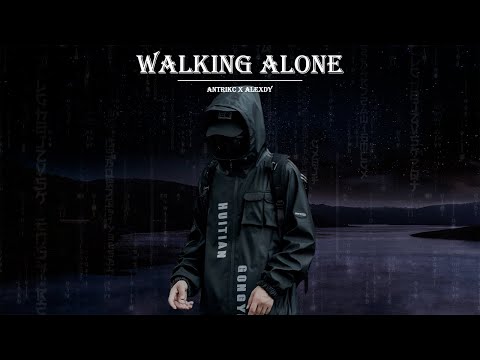 Alan Walker Style, Antrikc & AlexDy - WALKING ALONE