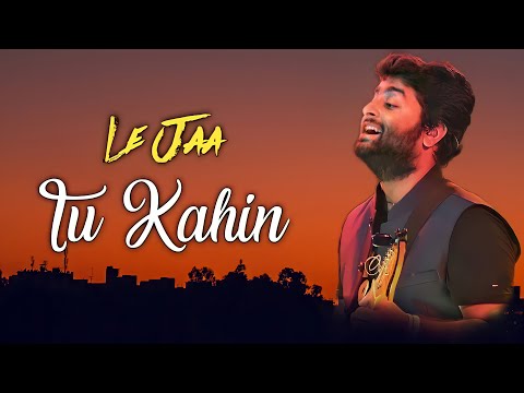 Arijit Singh: Le Jaa Tu Kahin (Lyrics) |  Sufiyan Bhatt, Sahil Fatehpuri