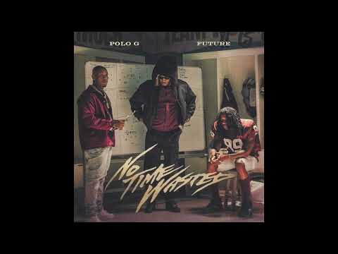 Polo G - No Time Wasted (feat. Future) (Official Audio)