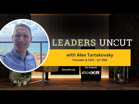 A Conversation with Alexander Tartakovsky - Founder & CEO of iOT365