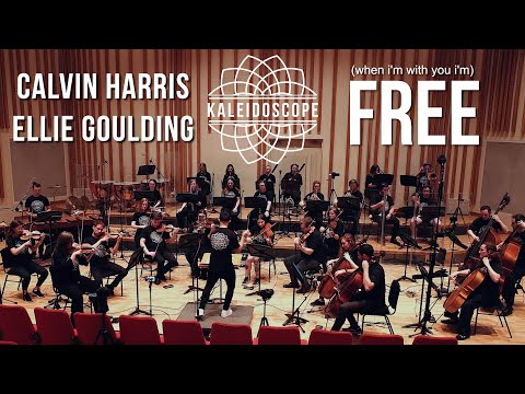 Calvin Harris & Ellie Goulding - Free | Kaleidoscope Orchestra Version