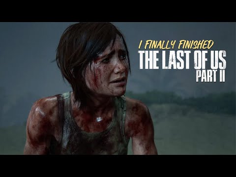 I Finally Finished The Last of Us Part II