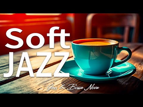 Soft Jazz Music ☕ Sweet Spring Jazz & Elegant February Bossa Nova for Relaxation, Study and Work