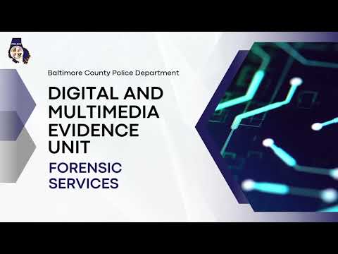 Digital and Multimedia Evidence Unit| Baltimore County Police Department