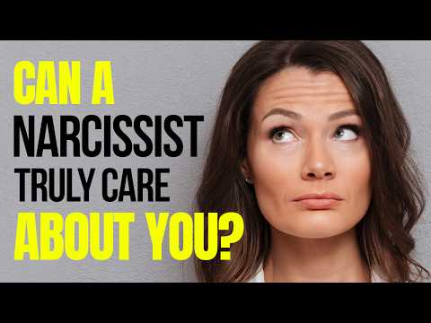 Can a Narcissist Truly Feel Genuine Care for You?