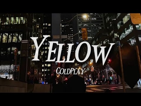 Yellow - Coldplay ( Lyrics )