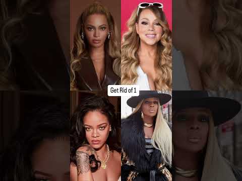 Who you getting rid of? #beyonce #rihanna #maryjblidge #mariahcarey #youtubeshorts #shorts