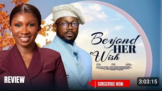 BEYOND HER WISH REVIEW (LATEST NOLLYWOOD MOVIE REVIEW STARRING SONIA UCHE, DANIEL ETIM EFFIONG)