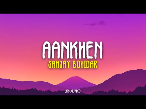 @sanjaybohidar  - Aankhen (Lyrics) | Unied Studios