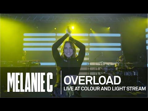 MELANIE C  - Overload [Live at Colour And Light Stream]