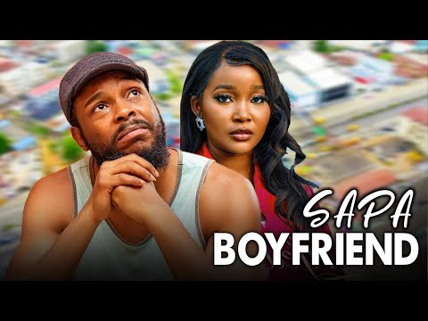 SAPA BOYFRIEND - SANDRA OKUNZUWA, FELIX UGO, EBUBE NWAGBO LATEST 2024 NIGERIAN MOVIES