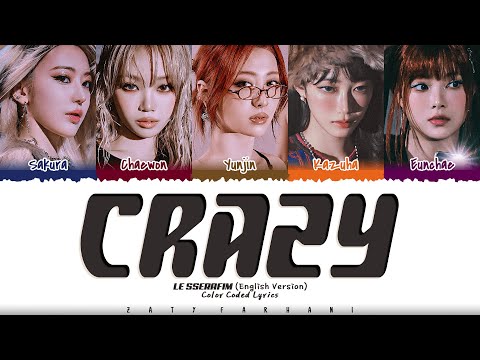 LE SSERAFIM (르세라핌) - 'CRAZY' (English ver.) Lyrics [Color Coded_Eng]