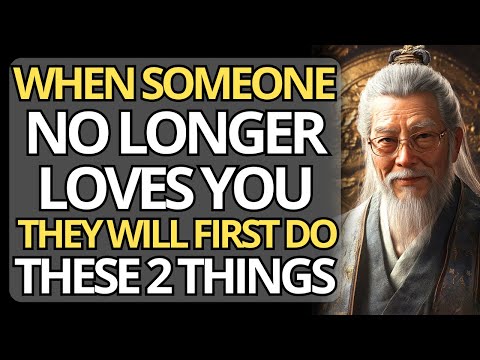 When SOMEONE LOSES LOVE for YOU, THEY WILL FIRST DO these TWO THINGS | Zen and Buddhist Teachings