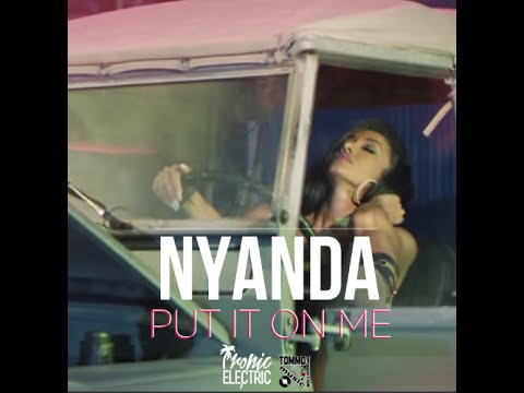 Nyanda (Brick & Lace) - Put It On Me [Official Music Video]