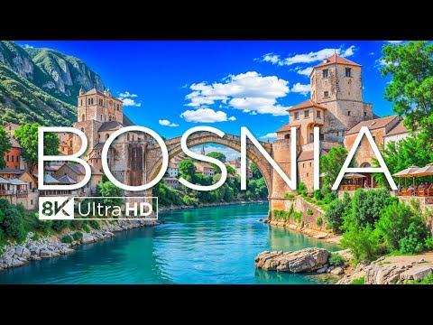 Bosnia 8K Ultra HD - Breathtaking Mountains, Historic Towns & Peaceful Nature Sounds