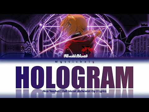 「Fullmetal Alchemist」Opening 2 → Hologram by Nico Touches | Lyrics