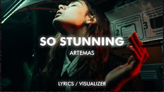 Artemas - So Stunning (Lyrics / Visualizer)