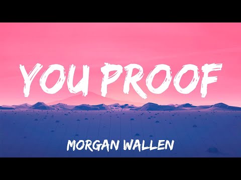 You Proof - Morgan Wallen (Lyrics)