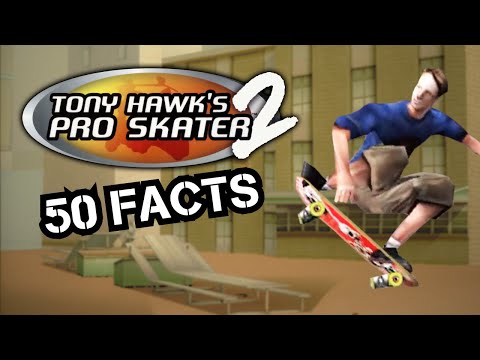 50 Facts about TONY HAWK'S PRO SKATER 2 (and 2X!)