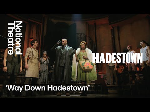 Hadestown | 'Way Down Hadestown' | National Theatre