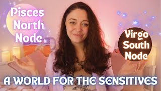 NORTH NODE in PISCES | Can the world FEEL DIFFERENT? | January 2025 - July 2026