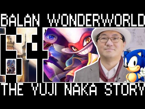 Balan Wonderworld - A Third Look: The Yuji Naka Story [Bumbles McFumbles]