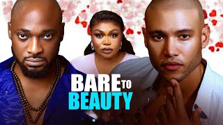 BARE TO BEAUTY (NEW MOVIE) RUTH KADIRI/ KENNETH NWADIKE 2025 LATEST NIGERIAN NOLLYWOOD MOVIE