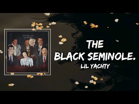 Lil Yachty - the BLACK seminole Lyrics