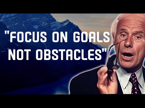 5 Ways to FOCUS on Goals NOT Obstacles- Jim Rohn Motivation