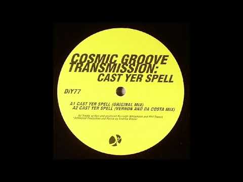 Cosmic Groove Transmission - Cast Yer Spell (Original Mix)