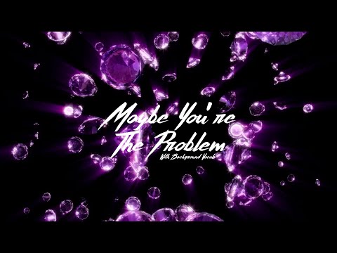 Ava Max - Maybe You're The Problem [With Background Vocals]