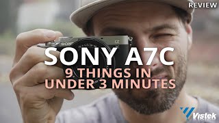 SONY a7C | 9 things in under 3 minutes.