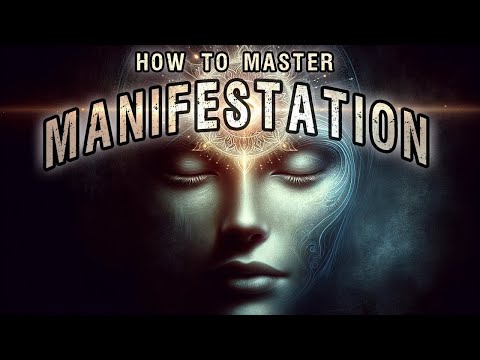 How Manifestation Actually Works and What It Takes To Master It