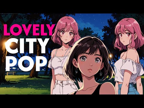 The Lovely City Pop Music of Japan 日本の素晴らしいシティポップ音楽