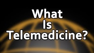 What Is Telemedicine?