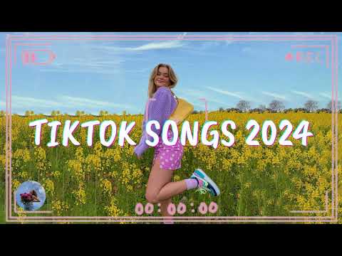 Tiktok songs 2024 💐 Best tiktok songs 2024 ~ Trending songs latest