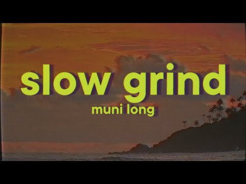 Muni Long - Slow Grind [Lyrics]