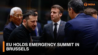 EU holds emergency summit in Brussels & more updates | 9 PM IST | DD India NewsHour