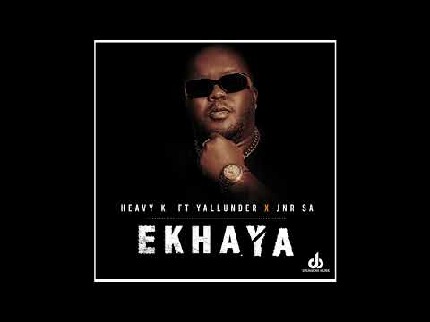 HEAVY-K - eKhaya ft Yallunder x Jnr SA