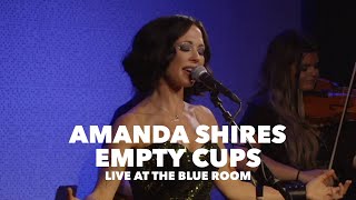 Amanda Shires - Empty Cups (Live at The Blue Room)