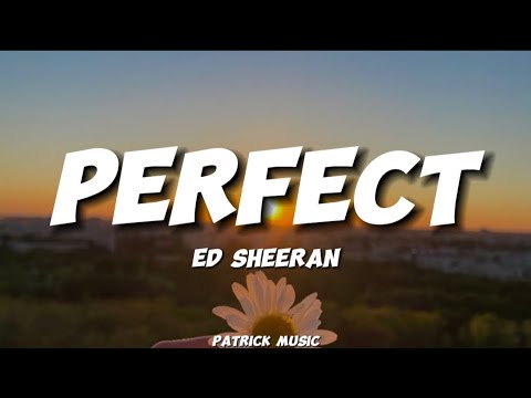 Ed Sheeran - Perfect ( Lyrics )