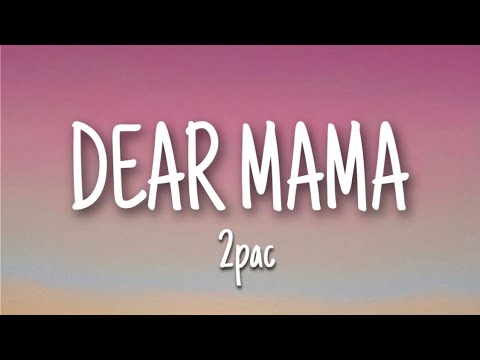 2pac - Dear Mama (Lyrics)