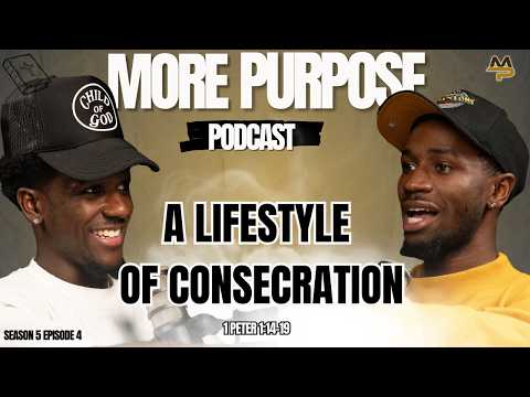 The Importance of a Consecrated Life | More Purpose Podcast | S5 E4