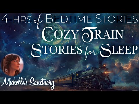 4-HRS of Calm Bedtime Stories ✨ COZY TRAIN STORIES FOR SLEEP 🌧 Rain & Train Sounds (ASMR)